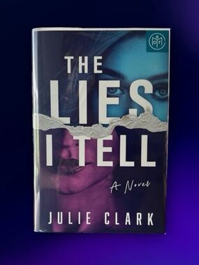 The Lies I Tell by Julie Clark - BOTM Hardcover Thriller